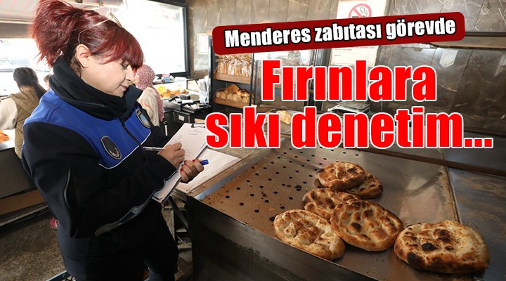 Menderes te fırınlara sıkı denetim...