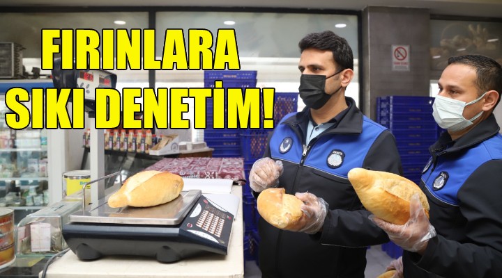 Menderes te fırınlara sıkı denetim!