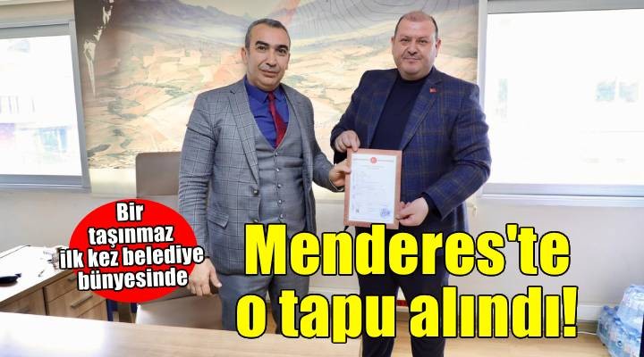 Menderes te  o  tapu alındı