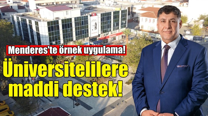 Menderes te üniversitelilerin yüzünü güldüren uygulama!