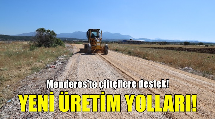 Menderes te yeni üretim yolları!