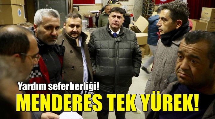 Menderes tek yürek... Yardım seferberliği!