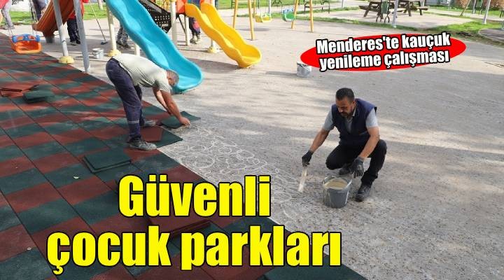 Menderes’te Kauçuk Yenileme Operasyonu