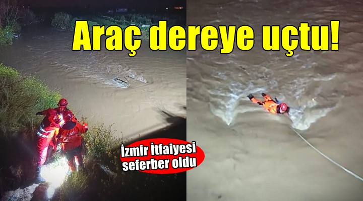 Menderes’te araç dereye uçtu, İzmir İtfaiyesi seferber oldu