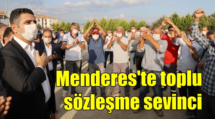 Menderes’te toplu sözleşme sevinci