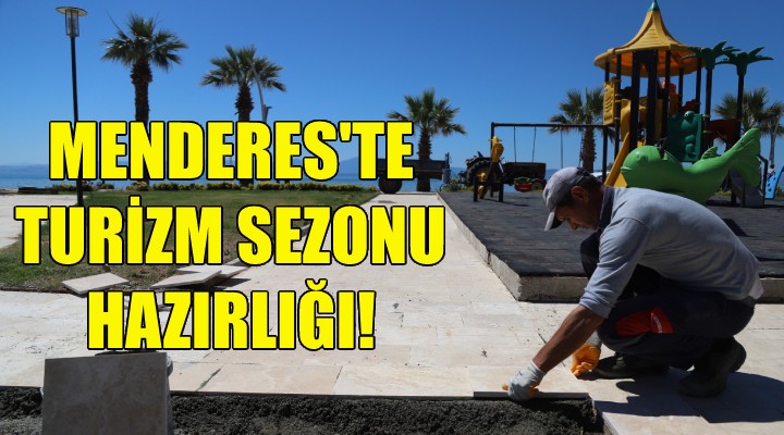 Menderes’te turizm sezonu hazırlığı!