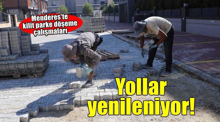 Menderes’te yollar yenileniyor