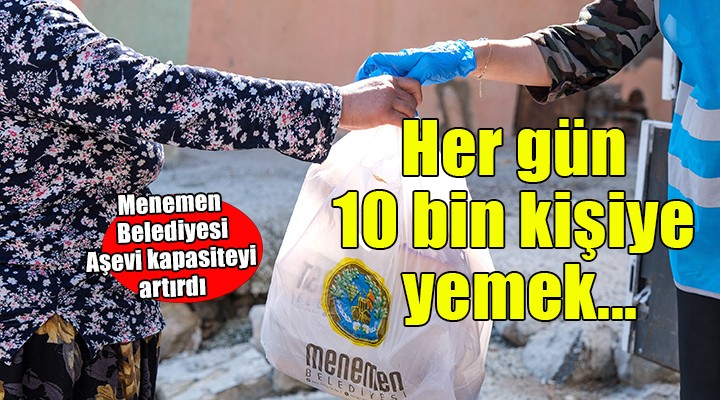 Menemen Belediyesi Aşevi’nden her gün 10 bin kişiye yemek
