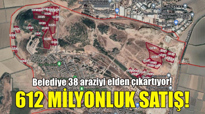 Menemen Belediyesi nden 612 milyonluk satış!