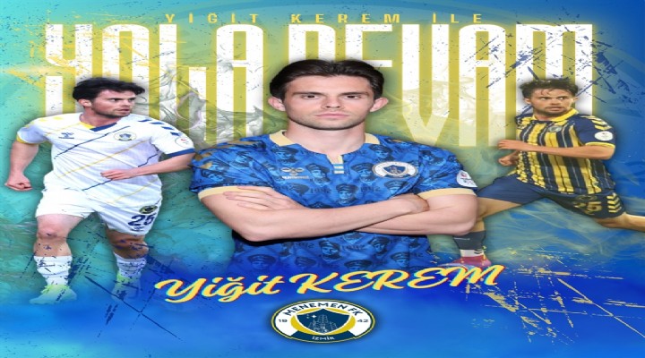 Menemen FK Yiğit Kerem le imzaladı