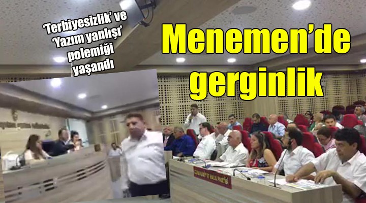 Menemen Meclisi nde gerginlik