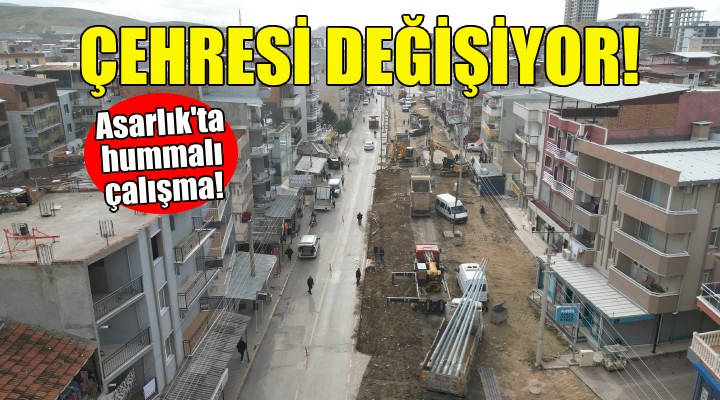 Menemen de Asarlık ın çehresi değişiyor!