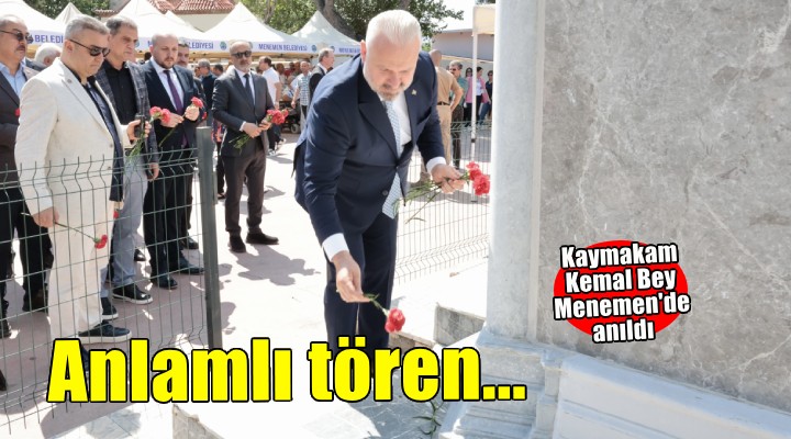 Menemen de Kaymakam Kemal Bey anıldı