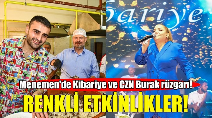 Menemen de Kibariye ve CZN Burak rüzgarı!