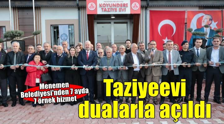 Menemen de Koyundere Taziye Evi hizmete açıldı