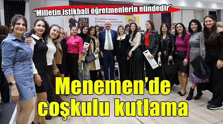 Menemen de Öğretmenler Günü, dayanışma ve coşkuyla kutlandı