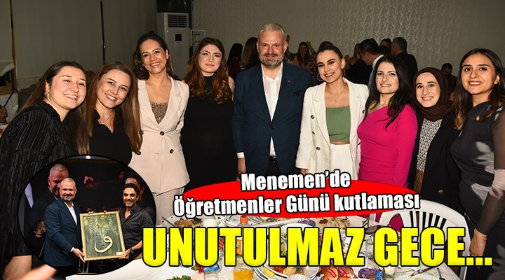 Menemen de Öğretmenler Günü için unutulmaz gece...