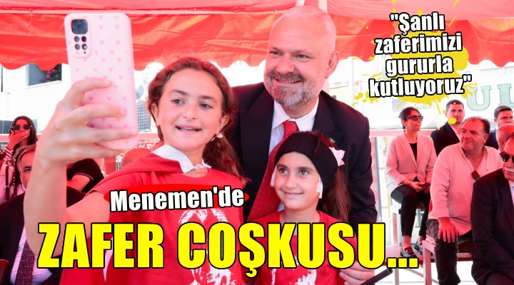 Menemen de Zafer Bayramı coşkusu