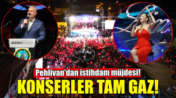 Menemen de konserler tam gaz!