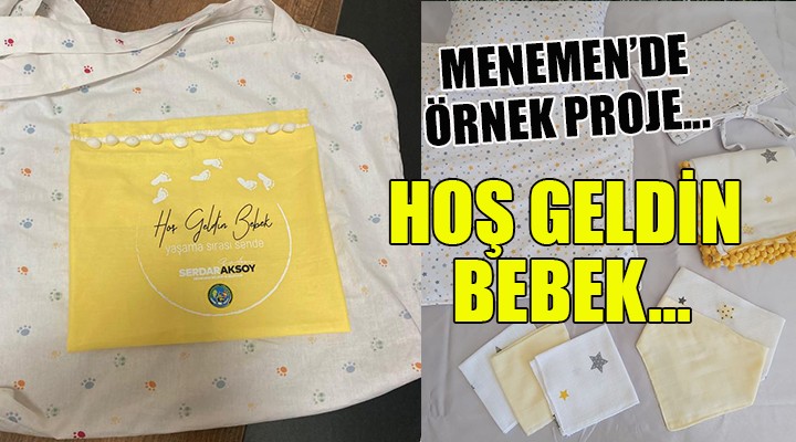 Menemen de örnek proje... HOŞ GELDİN BEBEK!