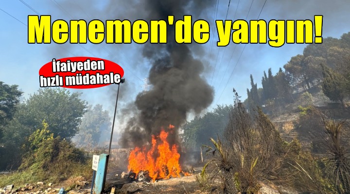 Menemen'de yangına hızlı müdahale