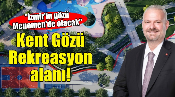 Menemen e Kent Gözü Rekreasyon alanı!