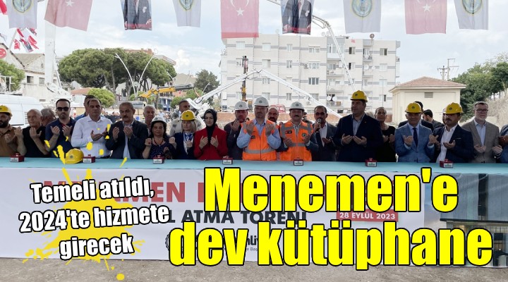 Menemen e dev kütüphane geliyor...