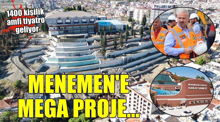 Menemen e mega proje... Bin 400 kişilik amfi tiyatro geliyor!