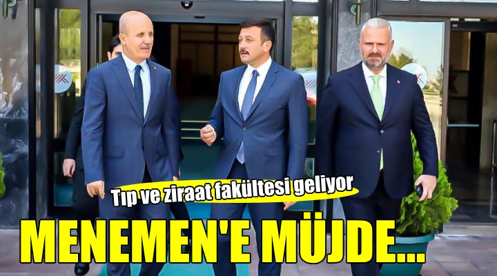 Menemen e tıp ve ziraat fakültesi müjdesi...