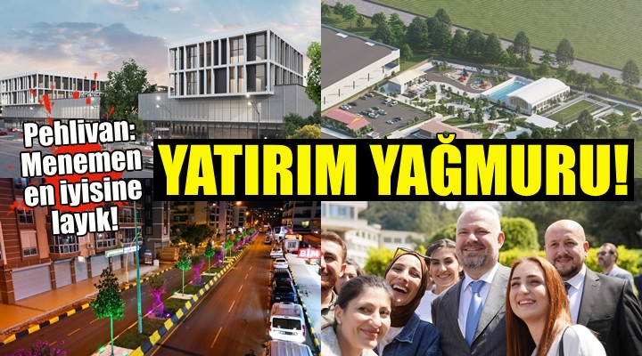 Menemen e yatırım yağmuru!