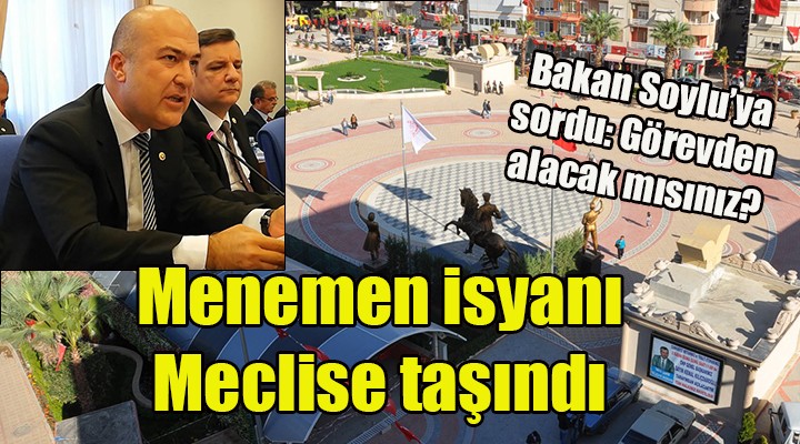 Menemen isyanı Meclise taşındı!