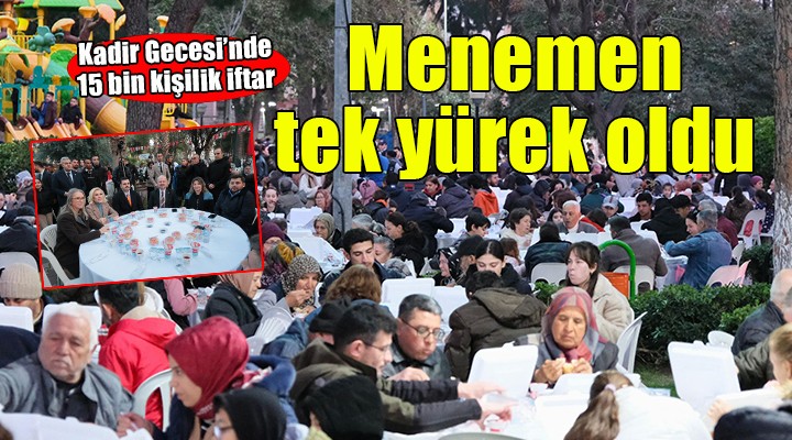 Menemen’de Kadir Gecesi’ne özel 15 bin kişilik iftar