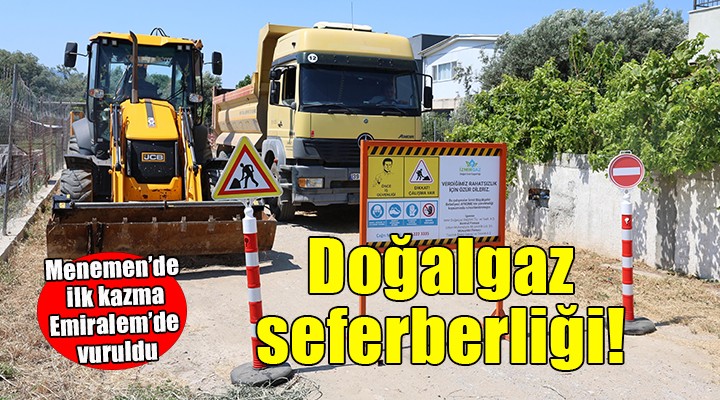 Menemen’de doğalgaz seferberliği başladı