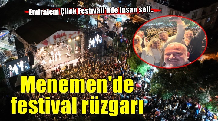 Menemen’de festival coşkusu yağmur dinlemedi