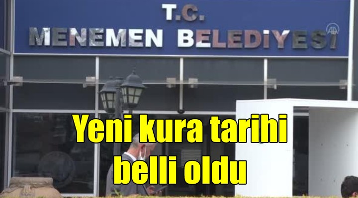 Menemen’de yeni kura çekimi tarihi belli oldu