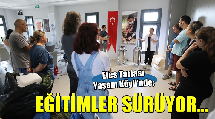 Meslek Fabrikası Eğitimleri Efes Tarlası Yaşam Köyü nde sürüyor