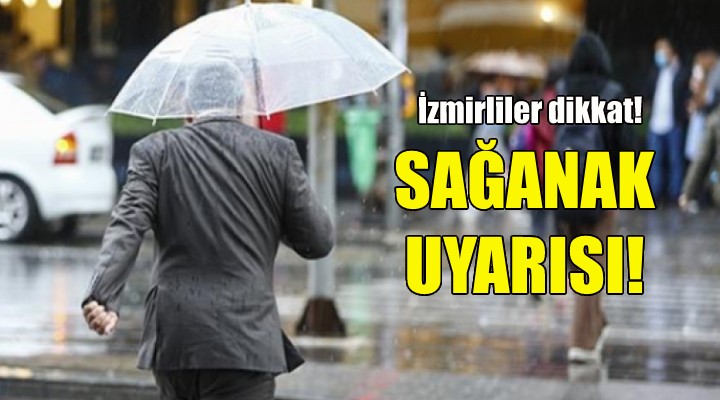 Meteorolojiden İzmir için sağanak uyarısı!