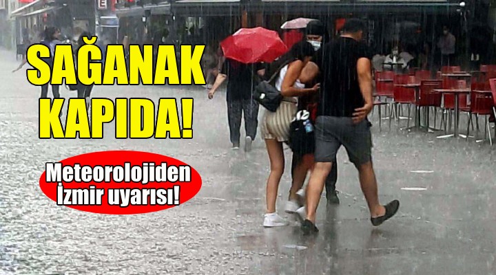 Meteorolojiden İzmir uyarısı!