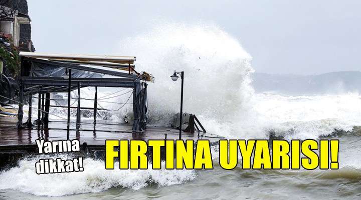 Meteorolojiden fırtına uyarısı!