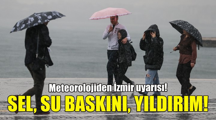 Meteorolojiden kritik İzmir uyarısı!