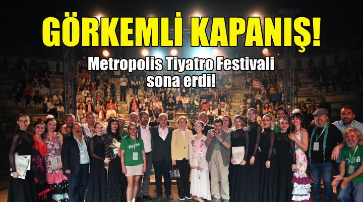 Metropolis Tiyatro Festivali sona erdi!