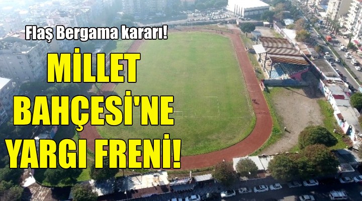 Millet Bahçesi ne yargı freni!