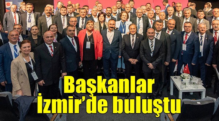 Millet İttifakı belediye başkanları İzmir’de buluştu