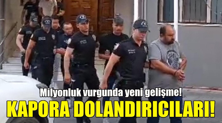 Milyonluk kapora dolandırıcılığında yeni gelişme!