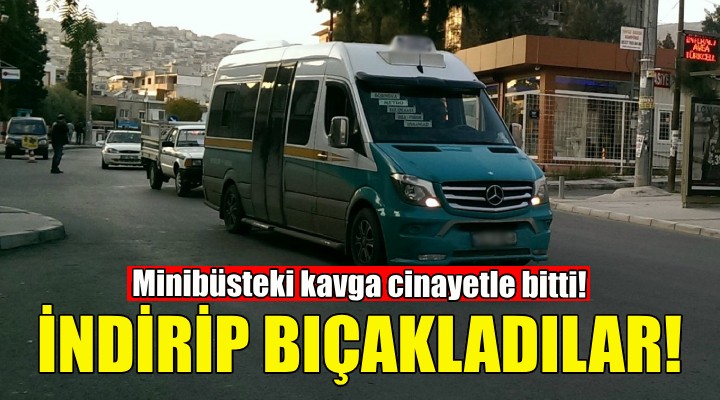 Minibüsteki kavga cinayetle bitti!