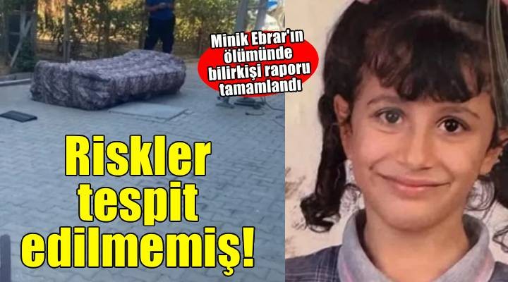 Minik Ebrar ın ölümüne ilişkin bilirkişi raporu tamamlandı