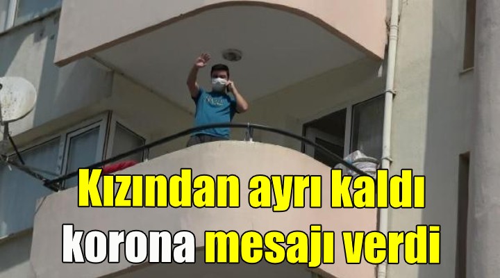 Minik kızından ayrı kaldı! Koronavirüs çağrısı yaptı!