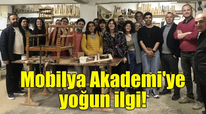 Mobilya Akademi ye yoğun ilgi!