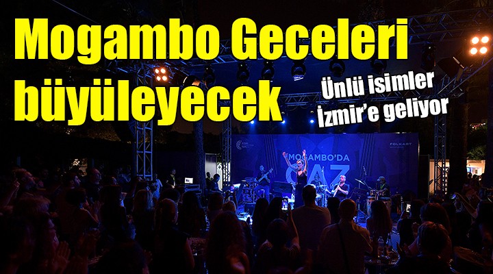 Mogambo Geceleri yine büyüleyecek