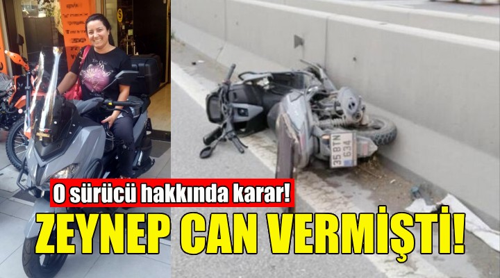 Motokurye Zeynep can vermişti... O sürücü hakkında karar!